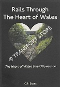 Rails Through the Heart of Wales - The Heart of Wales Line, 150 Years On by ESSEX, G. P.